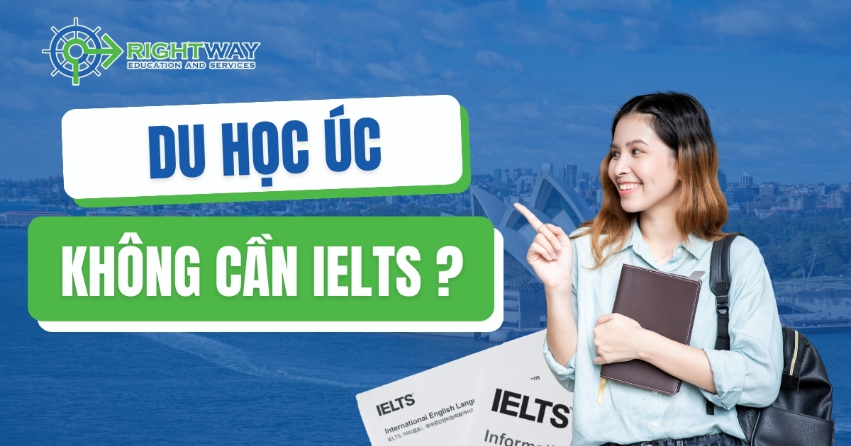 Du học không cần IELTS: Bí kíp du học 2025
