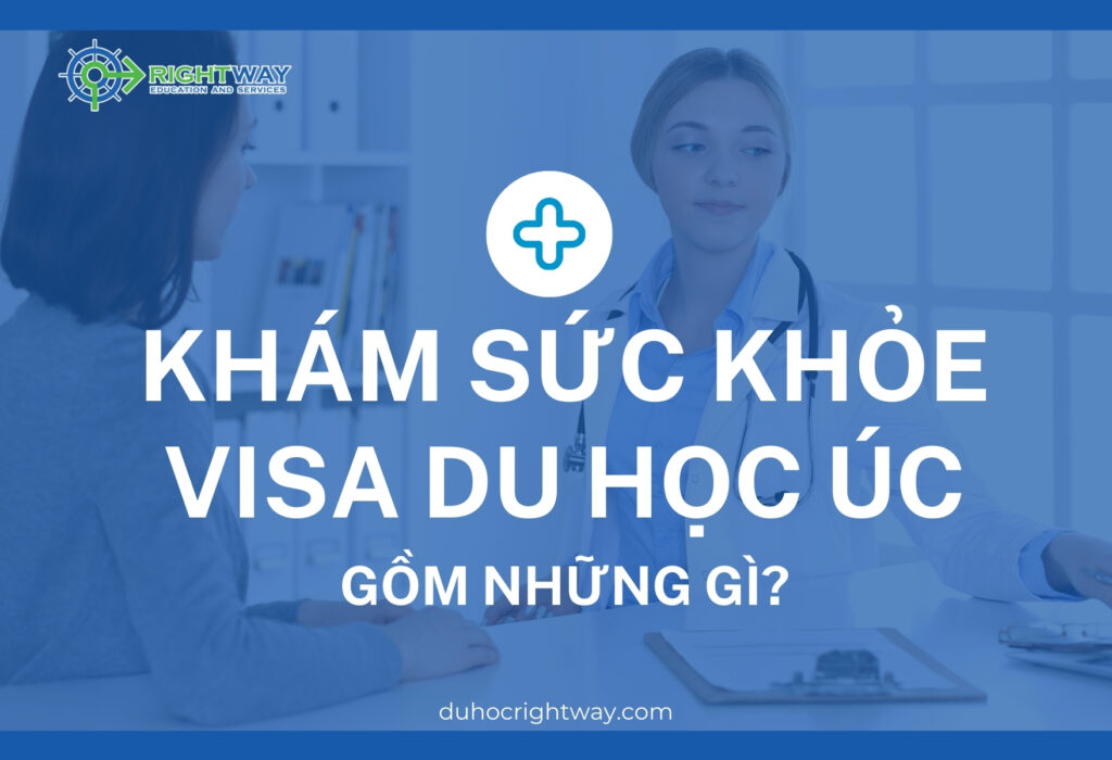 KHÁM SỨC KHỎE VISA DU HỌC ÚC GỒM NHỮNG GÌ?